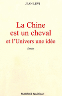 Chine est un cheval et l'univers une idée (La)